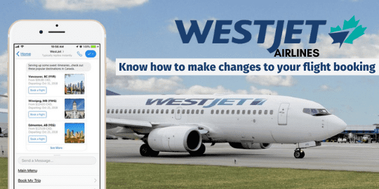 WestJet Airlines Flight Change Policy - Know how to make changes to your WestJet Airlines flight tickets